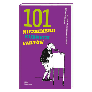 101 nieziemsko nudnych faktów